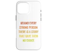 behind every strong person there is a story, Vintage Style Case for iPhone 16 Pro Max