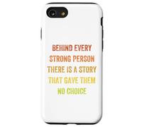 behind every strong person there is a story, Vintage Style Case for iPhone SE (2020) / 7/8