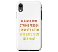 behind every strong person there is a story, Vintage Style Case for iPhone XR