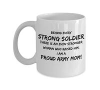 Behind Every Strong Soldier There is an Even Stronger Woman Who Raised Him I Am A Proud Army Mom! Mug Funny Birthday Christmas Mother's Day Army Mom Ceramic Coffee Cup 11Oz Mug Gift for Women Men