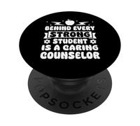 Behind Every Strong Student Is A Caring School Counselor PopSockets Adhesive PopGrip