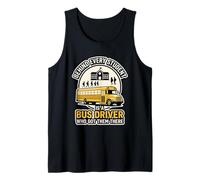 Behind Every Student is A Bus Driver Who Got Them There Tank Top
