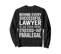 Behind Every Successful Lawyer Stressed-Out Paralegal Design Sweatshirt