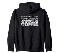 Behind every successful person is a amount of coffee Zip Hoodie