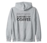 Behind every successful person is a amount of coffee Zip Hoodie