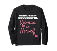 Behind Every Successful Woman is Herself Empowerment Long Sleeve T-Shirt
