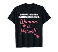 Behind Every Successful Woman is Herself Empowerment T-Shirt