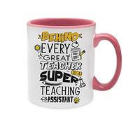 Behind Every Teacher is a Great Teaching Assistant, Back to School, End of Term, School Holidays, Thanks Giving, Birthday Gift from Student, Novelty Cup, Unique Inside Coloured Ceramic Mug. (Pink)