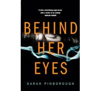 Behind Her Eyes: The Sunday Times #1 best selling psychological thriller