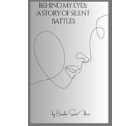 Behind My Eyes: A Story of Silent Battles