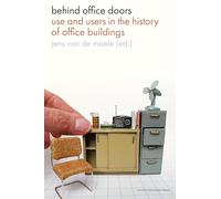 Behind Office Doors: Use and Users in the History of Office Buildings