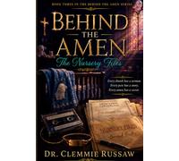 Behind the Amen: The Nursery Files (Behind The Amen Series)