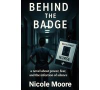 Behind The Badge: Book 2 in the Behind The Nurse Series