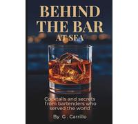 BEHIND THE BAR AT SEA: Cocktails and secrets from bartenders who served the world