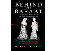 BEHIND THE BARAAT: The Silent Crises of Forced Choices and Marital Trauma in Modern India