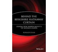 Behind the Berkshire Hathaway Curtain: Lessons from Warren Buffett's Top Business Leaders
