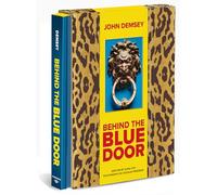Behind the Blue Door: A Maximalist Mantra (John Demsey)