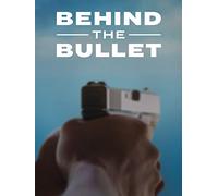 Behind the Bullet