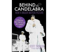Behind the Candelabra: My Life With Liberace by Scott Thorson (2013-06-06)