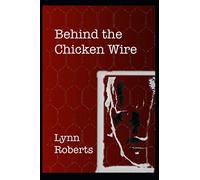Behind the Chicken Wire