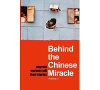 Behind the Chinese Miracle: Migrant Workers Tell Their Stories