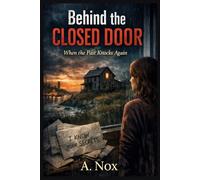 “Behind the Closed Door”: When the Past Knocks Again