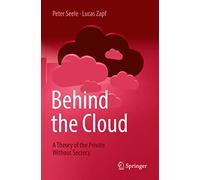 Behind the Cloud: A Theory of the Private Without Secrecy