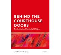 Behind the Courthouse Doors: The Institutional Control of Children