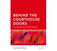 Behind the Courthouse Doors : The Institutional Control of Children