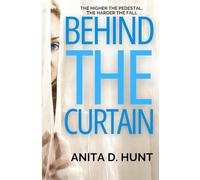 Behind The Curtain: A heart pounding debut Domestic Noir thriller.