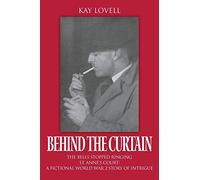 Behind the Curtain: The Bells Stopped Ringing - St. Anne's Court: A fictional World War 2 story of intrigue