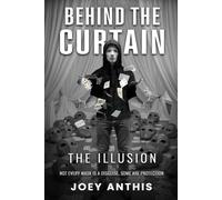 Behind the Curtain: The Illusion