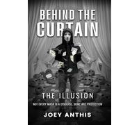 Behind the Curtain: The Illusion