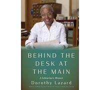 Behind the Desk at the Main: A Librarian's Memoir