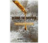 Behind the Dropper: from mushroom to medicine