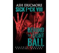 Behind the Eight Ball: Extreme Horror (Sick F*ck)