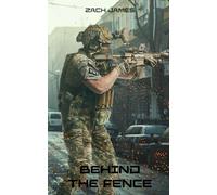 Behind the Fence: A Modern Mercenary Shared World Thriller (Book 6) (Modern Mercenary Thrillers)