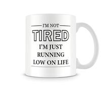 Behind The Glass - I’m Not Tired Mug - Funny Running Low On Life Coffee Mug - Novelty Tea Cup for Work Office Home, Ceramic, 11fl.oz.