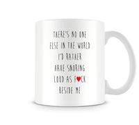 Behind The Glass - There’s No One Else I’d Rather Have Snoring Loud as F*ck Beside Me Mug | Funny Relationship Mug | Novelty Coffee Cup, Ceramic, 11fl.oz.
