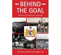 Behind the Goal - Memories of Bristol City's East End