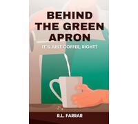 Behind the Green Apron...It's just Coffee, right?