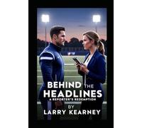 Behind the Headlines: A Reporter's Redemption