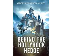 Behind the Hollyhock Hedge