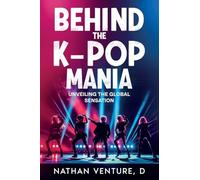 Behind the K-pop Mania: Unveiling the Global Sensation