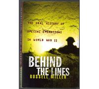 Behind the Lines: The Oral History of Special Operations in World War II