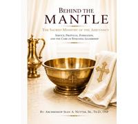 BEHIND THE MANTLE: THE SACRED MINISTRY OF THE ADJUTANCY