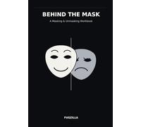 Behind the Mask: A Masking & Unmasking Workbook