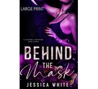 Behind the Mask: A Wickedly Devoted Love Story (Large Print)