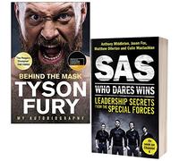 Behind the Mask My Autobiography By Tyson Fury & SAS Who Dares Wins Leadership Secrets from the Special Forces By Anthony Middleton 2 Books Collection Set