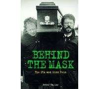 Behind the Mask: The Ira and Sinn Fein